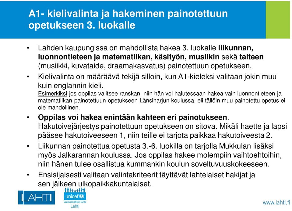 Kielivalinta on määräävä tekijä silloin, kun A1-kieleksi valitaan jokin muu kuin englannin kieli.