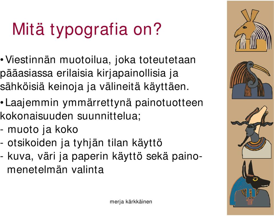 sähköisiä keinoja ja välineitä käyttäen.