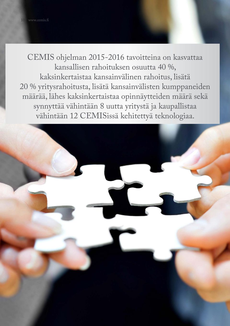 kaksinkertaistaa kansainvälinen rahoitus, lisätä 20 % yritysrahoitusta, lisätä