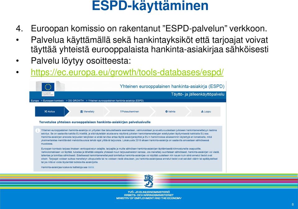 täyttää yhteistä eurooppalaista hankinta-asiakirjaa sähköisesti