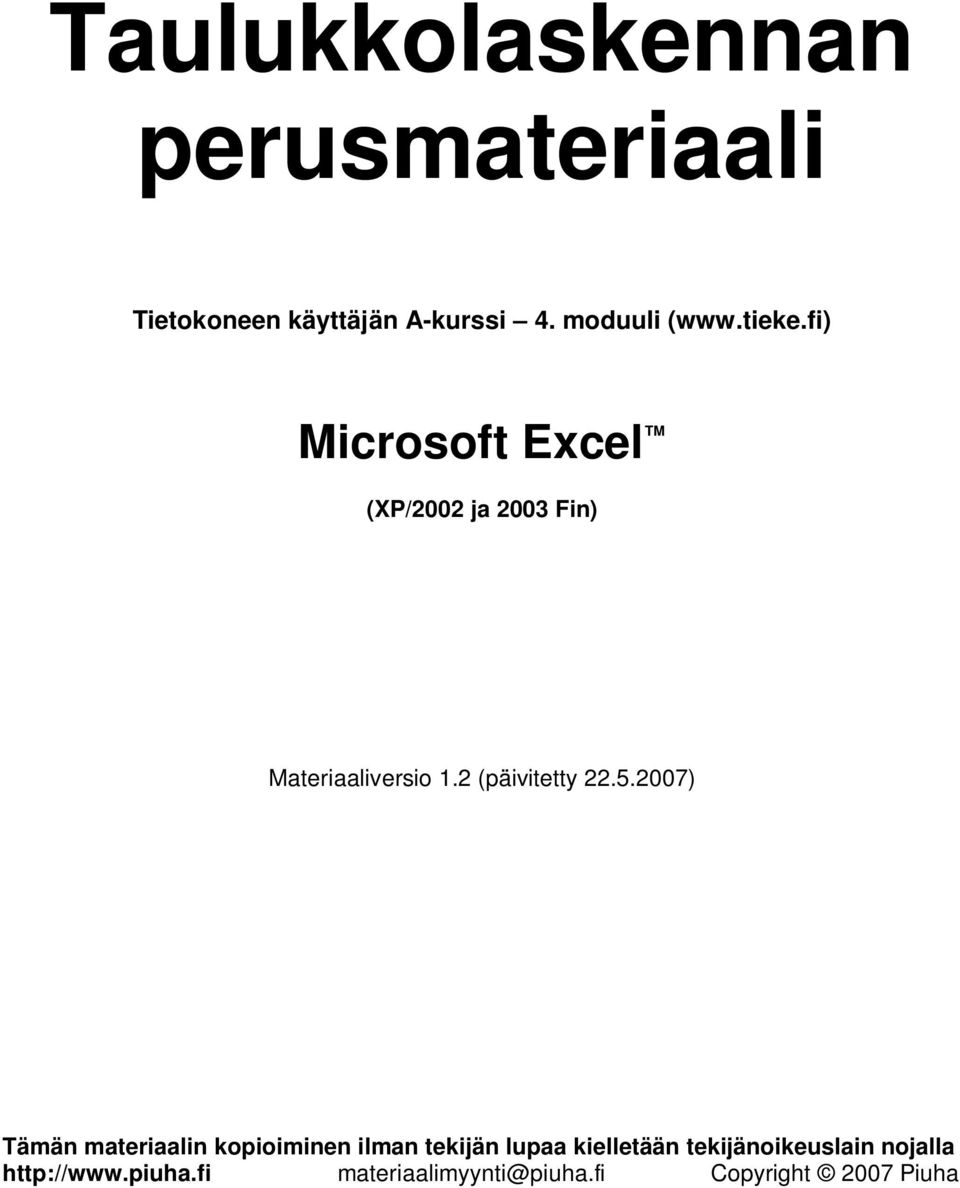fi) Microsoft Excel (XP/2002 ja 2003 Fin) Materiaaliversio 1.