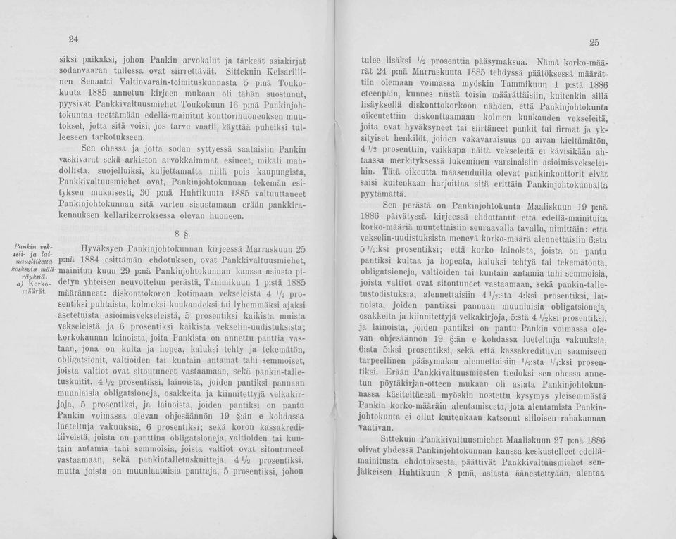teettämään edellä-mainitut kouttorihuoneuksen muutokset, jotta sitä voisi, jos tarve vaatii, käyttää puheiksi tulleeseen tarkotukseen.