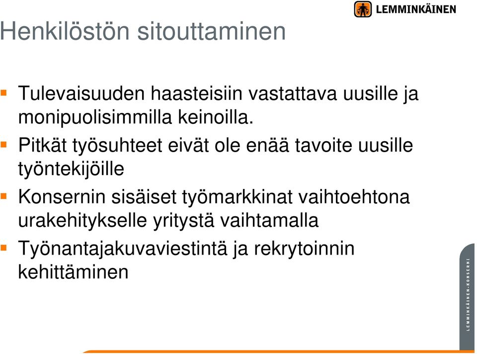 Pitkät työsuhteet eivät ole enää tavoite uusille työntekijöille Konsernin