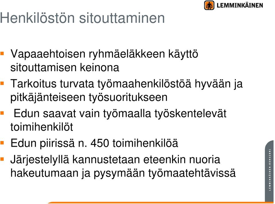 saavat vain työmaalla työskentelevät toimihenkilöt Edun piirissä n.