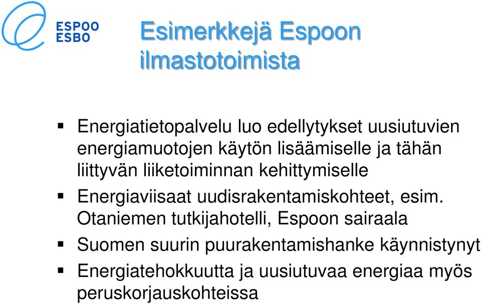 Energiaviisaat uudisrakentamiskohteet, esim.