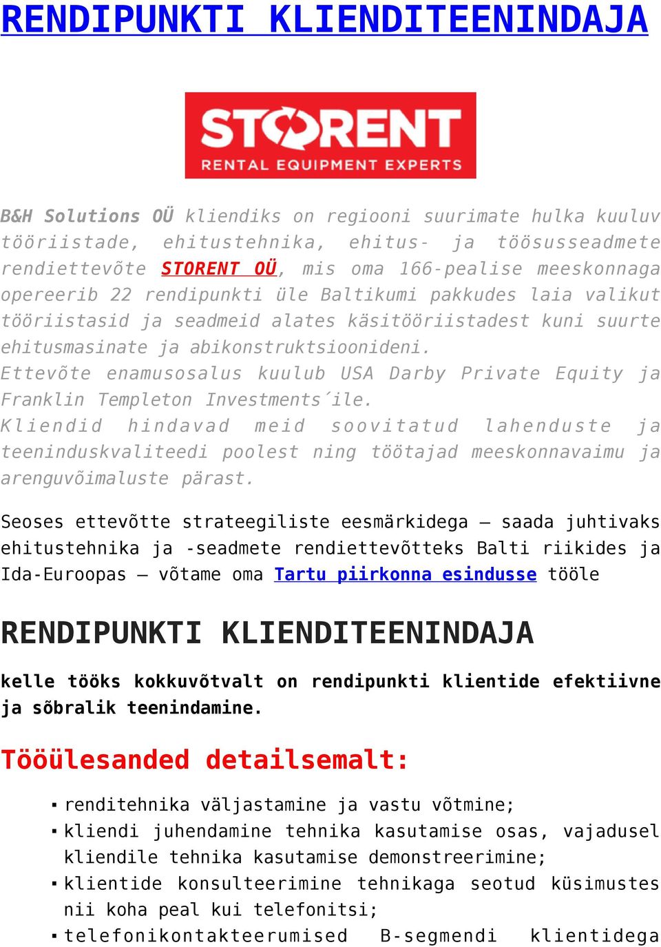 Ettevõte enamusosalus kuulub USA Darby Private Equity ja Franklin Templeton Investments ile.