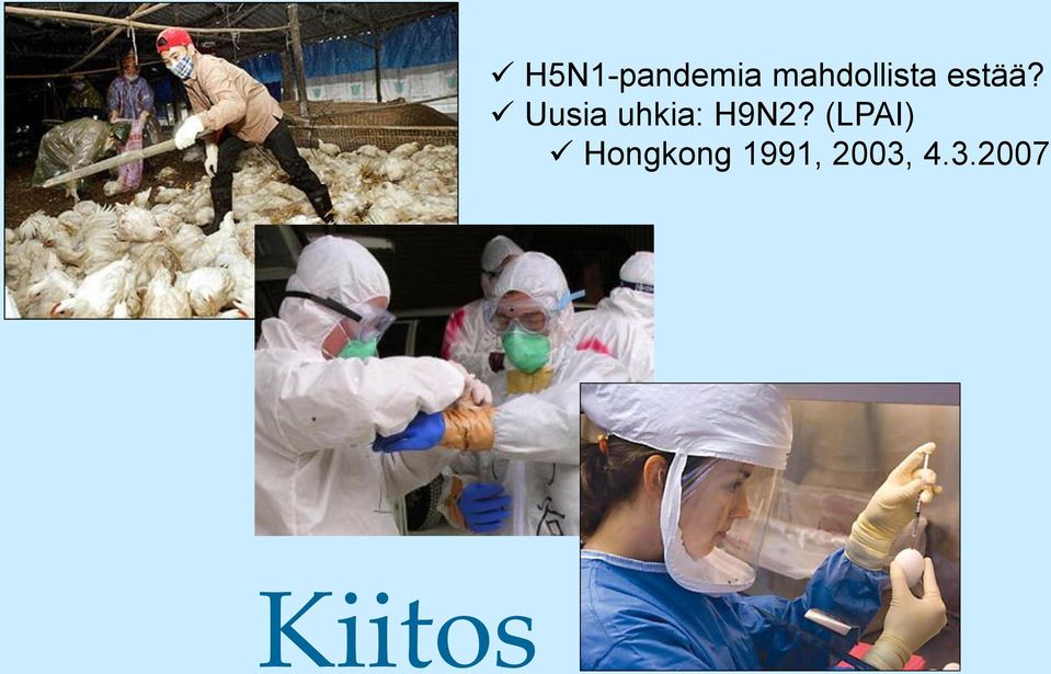 Uusia uhkia: H9N2?