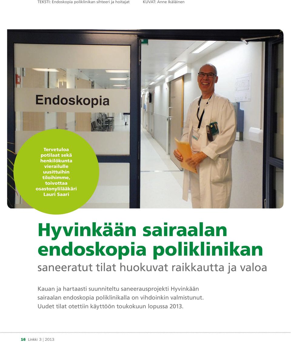poliklinikan saneeratut tilat huokuvat raikkautta ja valoa Kauan ja hartaasti suunniteltu saneerausprojekti Hyvinkään