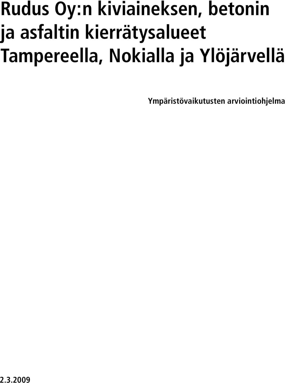 Tampereella, Nokialla ja