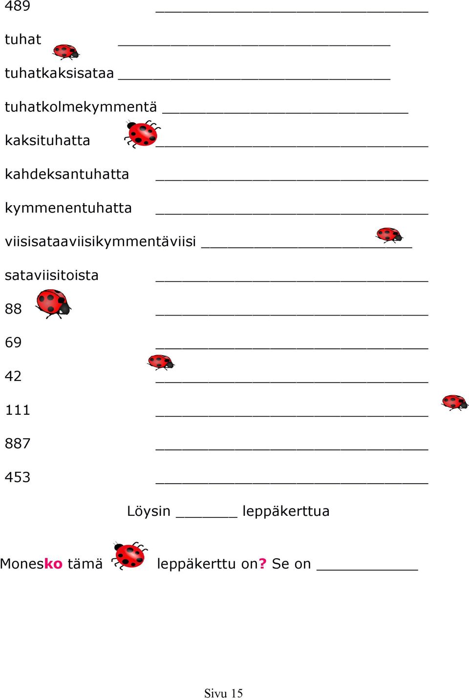 viisisataaviisikymmentäviisi sataviisitoista 88 69 42