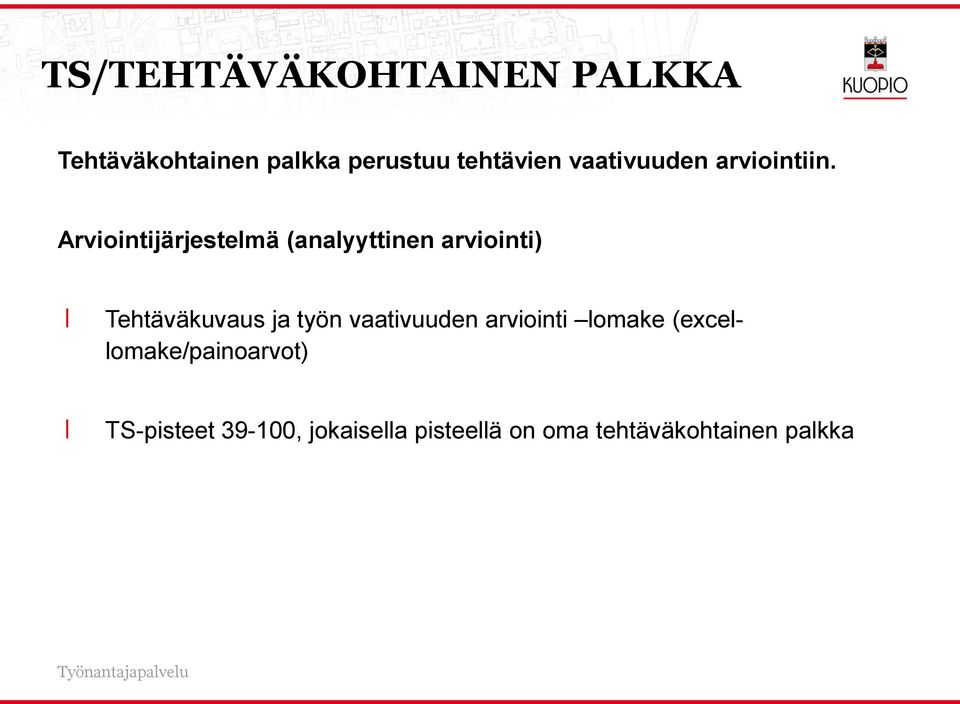 Arviointijärjestelmä (analyyttinen arviointi) Tehtäväkuvaus ja työn