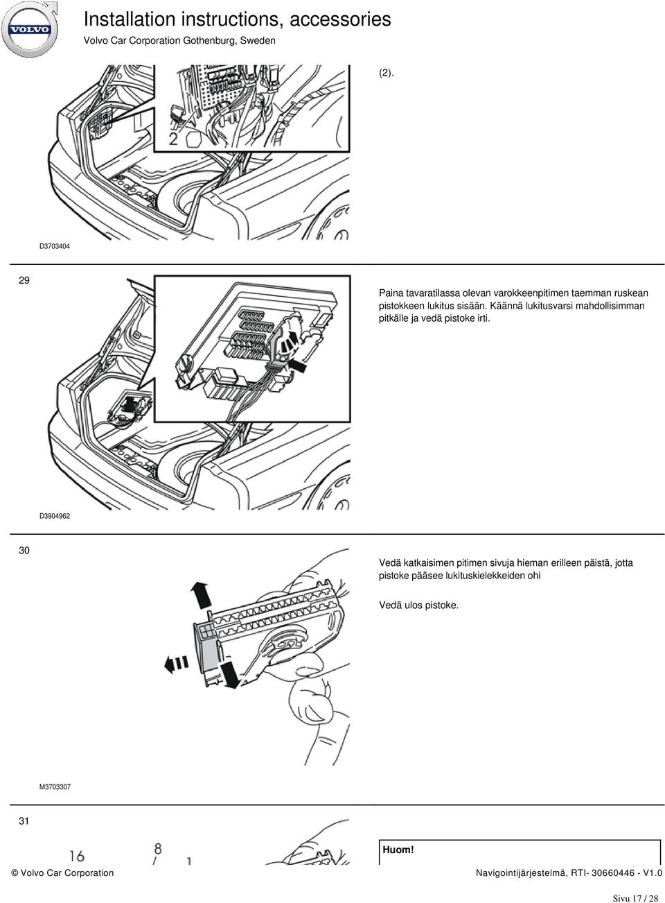 Käännä lukitusvarsi mahdollisimman pitkälle ja vedä pistoke irti.