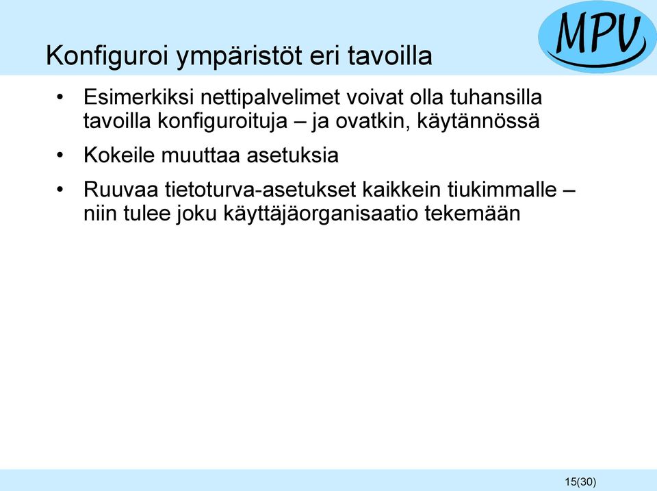 käytännössä Kokeile muuttaa asetuksia Ruuvaa tietoturva-asetukset