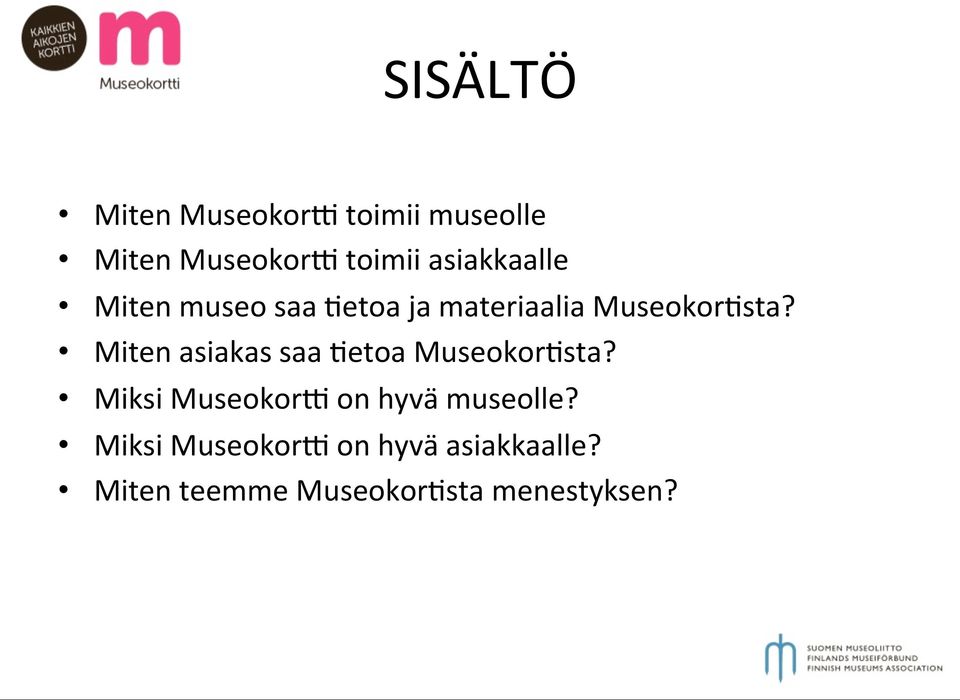 Miten asiakas saa :etoa Museokor:sta?