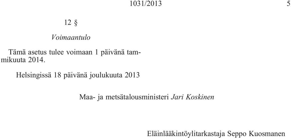 Helsingissä 18 päivänä joulukuuta 2013 Maa- ja