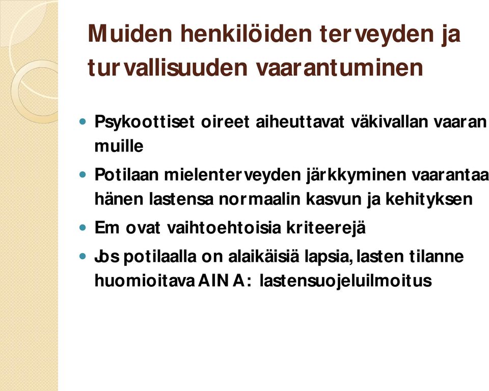 hänen lastensa normaalin kasvun ja kehityksen Em ovat vaihtoehtoisia kriteerejä Jos