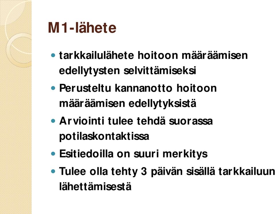 edellytyksistä Arviointi tulee tehdä suorassa potilaskontaktissa