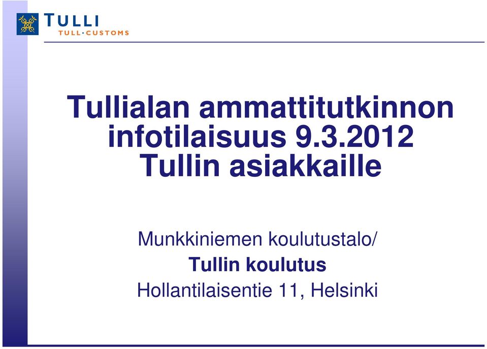 2012 Tullin asiakkaille