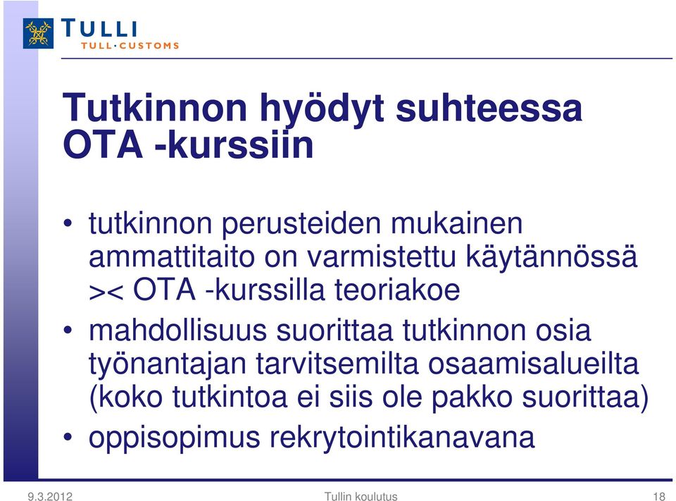 suorittaa tutkinnon osia työnantajan tarvitsemilta osaamisalueilta (koko