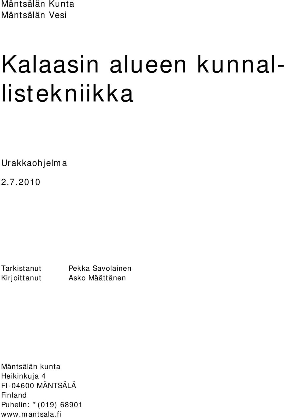 2010 Tarkistanut Kirjoittanut Pekka Savolainen Asko