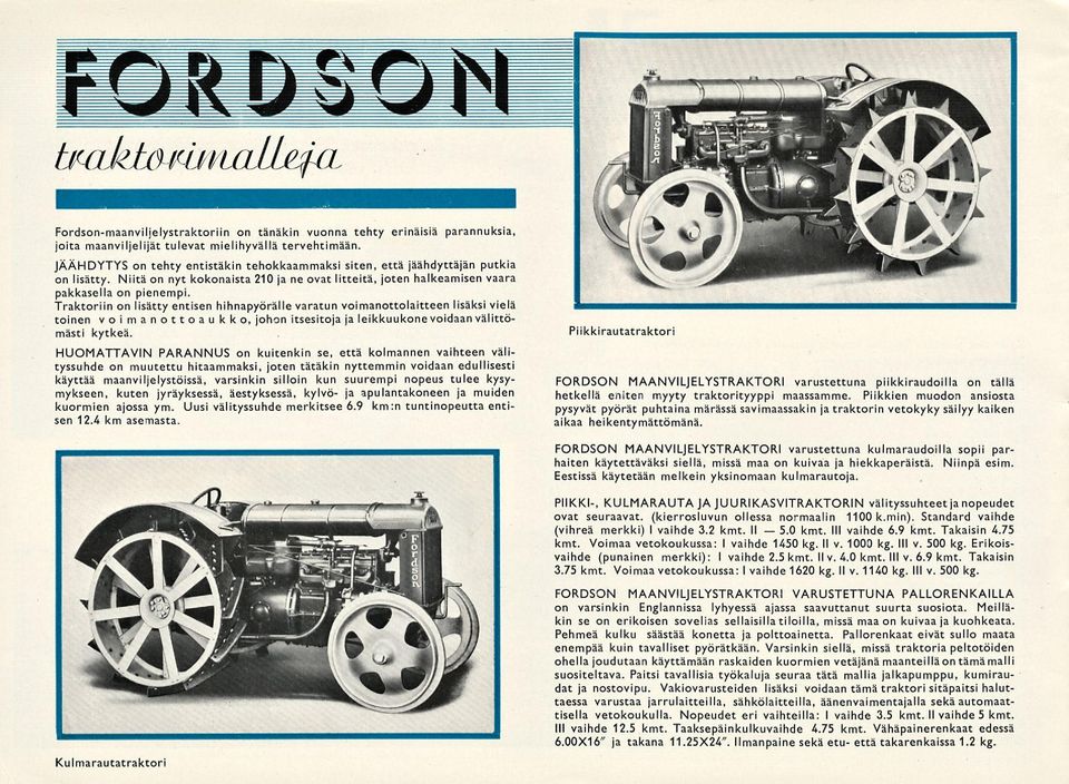 Traktoriin on lisätty entisen hihnapyörälle varatun voimanottolaitteen lisäksi vielä toinen voimanottoaukko, johon itsesitoja ja leikkuukone voidaan välittömästi kytkeä.