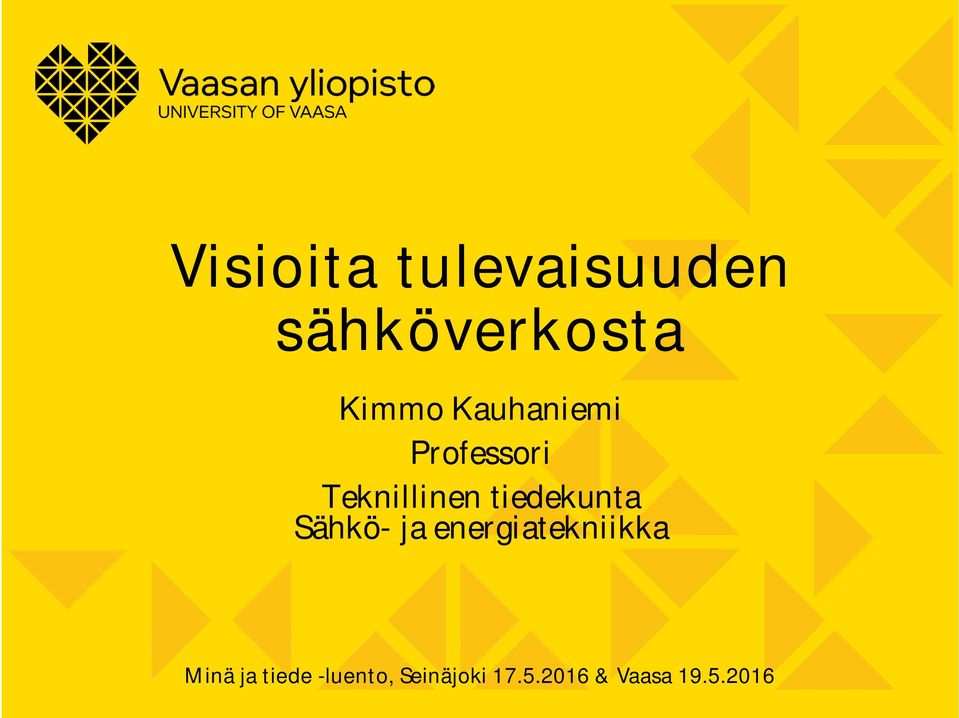 tiedekunta Sähkö- ja energiatekniikka Minä