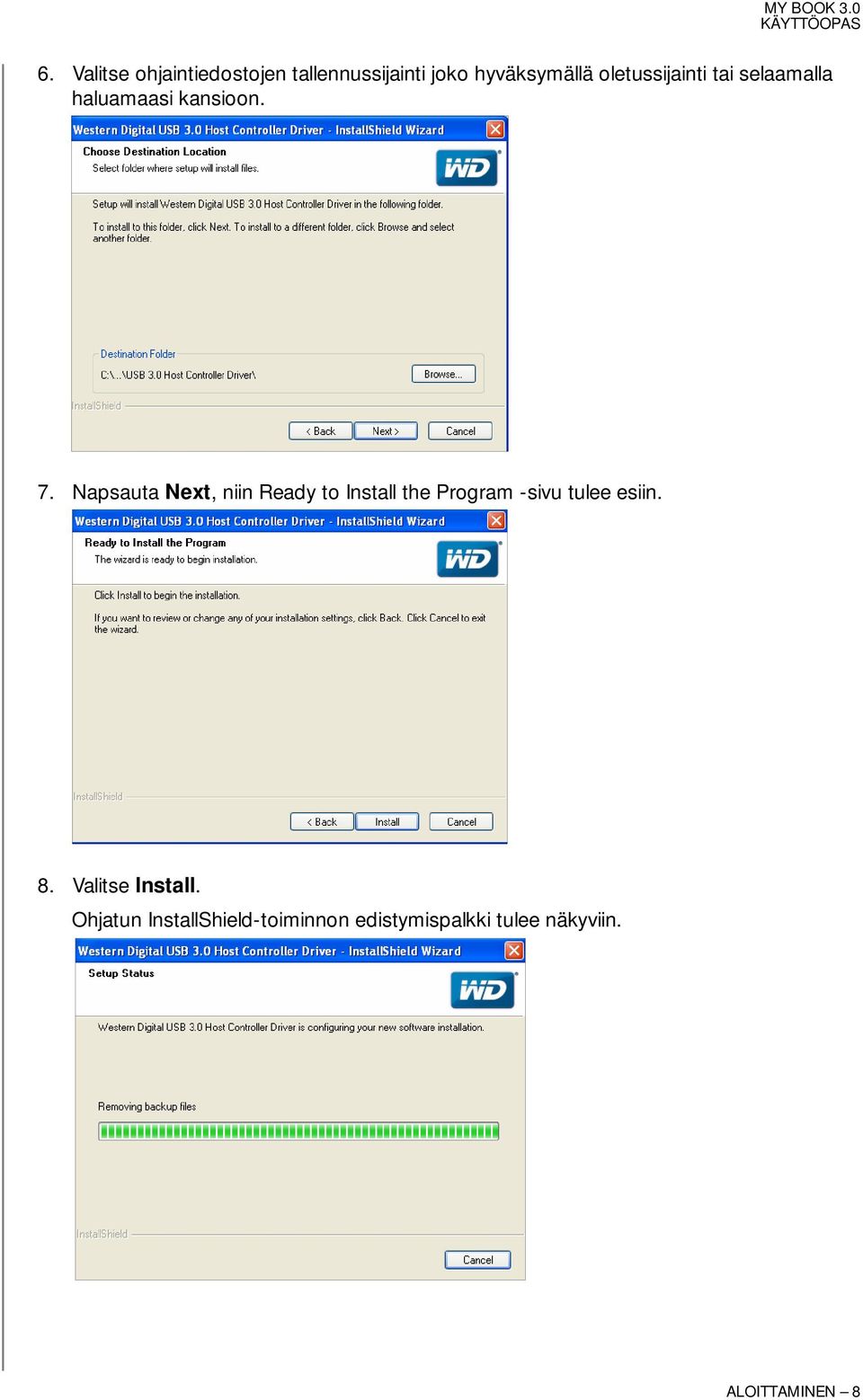 Napsauta Next, niin Ready to Install the Program -sivu tulee esiin. 8.