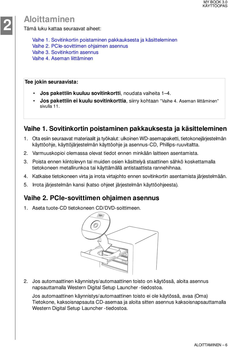 Vaihe 1. Sovitinkortin poistaminen pakkauksesta ja käsitteleminen 1.