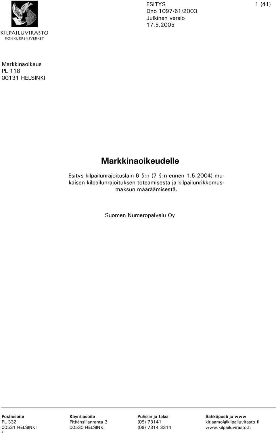 2004) mukaisen kilpailunrajoituksen toteamisesta ja kilpailunrikkomusmaksun määräämisestä.