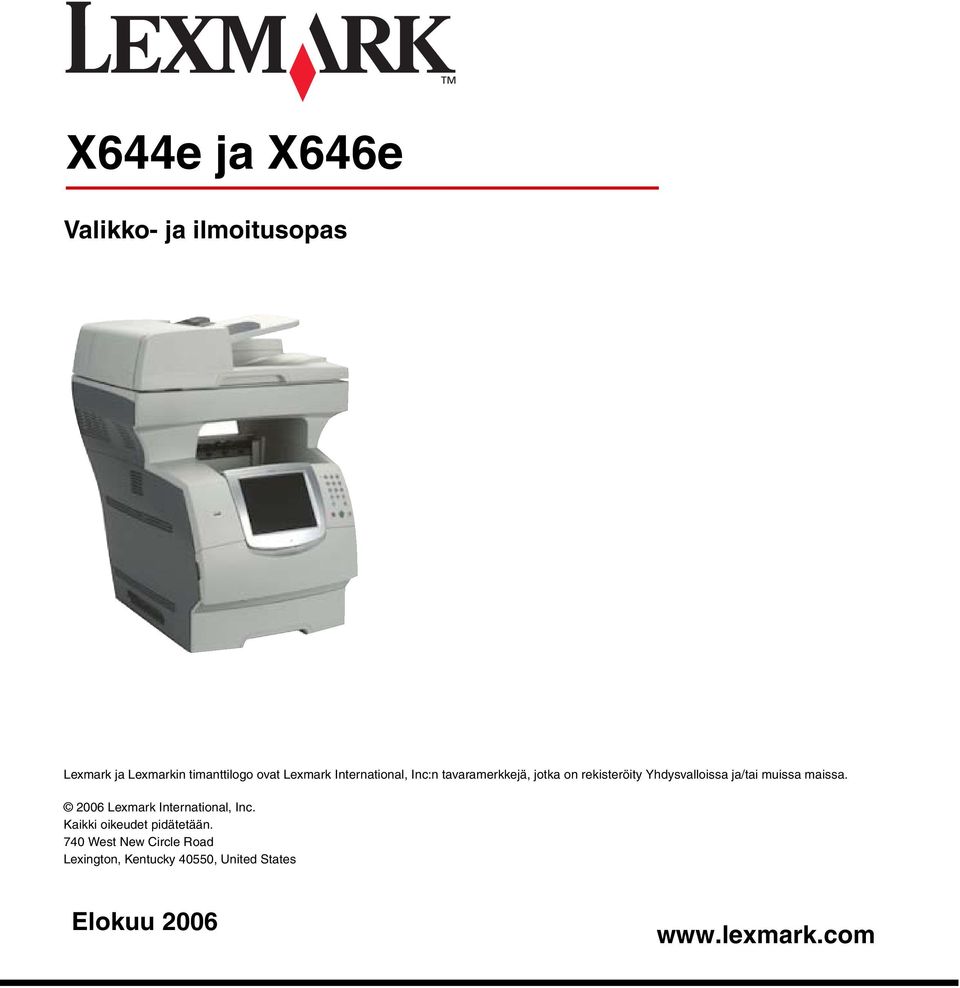 ja/tai muissa maissa. 2006 Lexmark International, Inc. Kaikki oikeudet pidätetään.