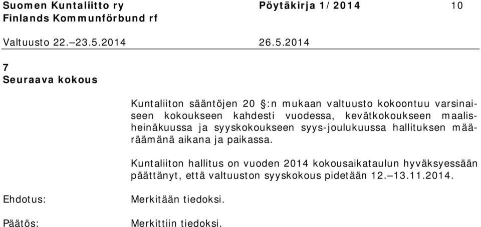 syys-joulukuussa hallituksen määräämänä aikana ja paikassa.