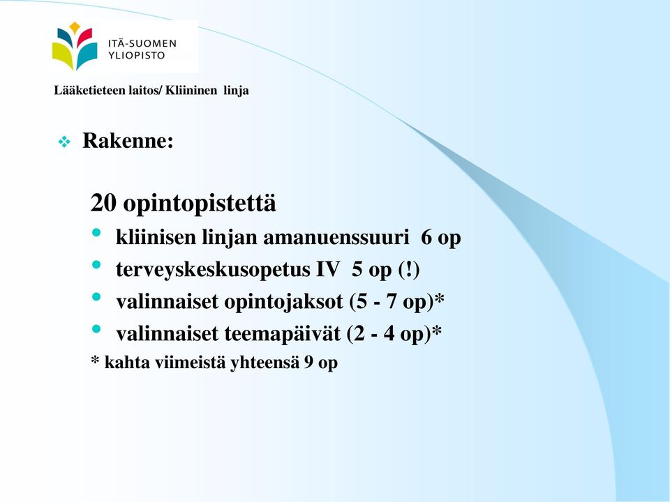 ) valinnaiset opintojaksot (5-7 op)* valinnaiset