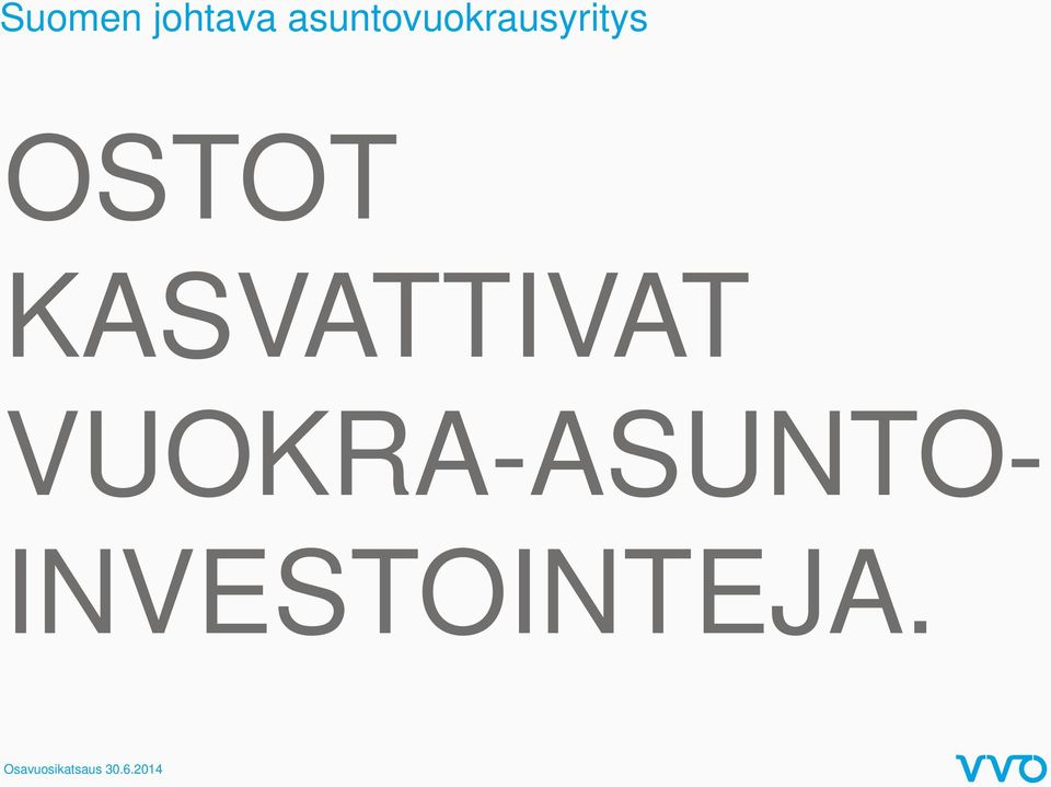 OSTOT KASVATTIVAT