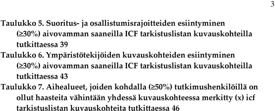 tutkittaessa 39 Taulukko 6.