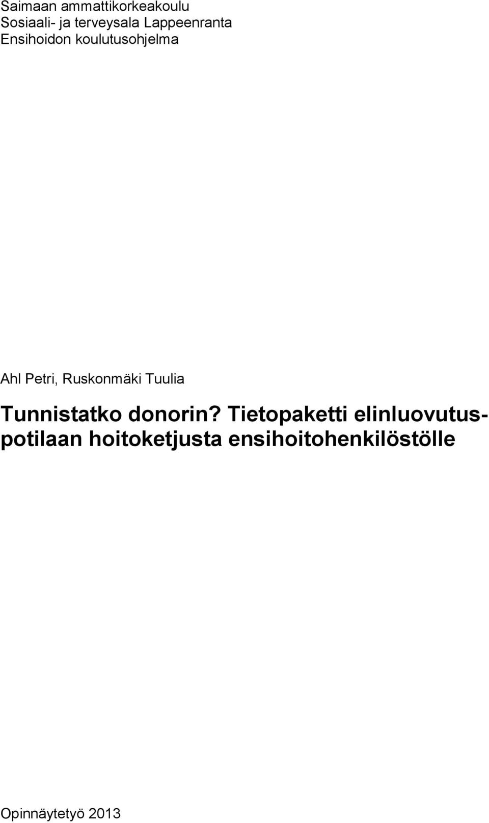 Ruskonmäki Tuulia Tunnistatko donorin?