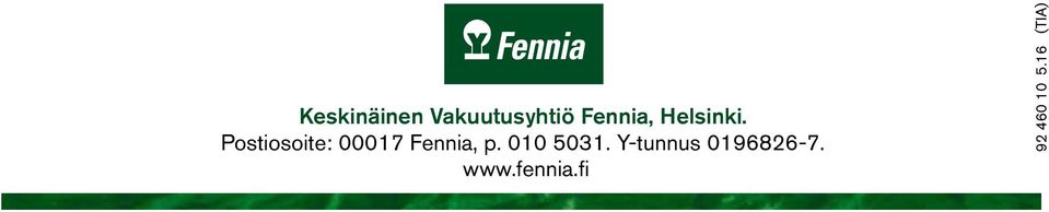 Postiosoite: 00017 Fennia, p.