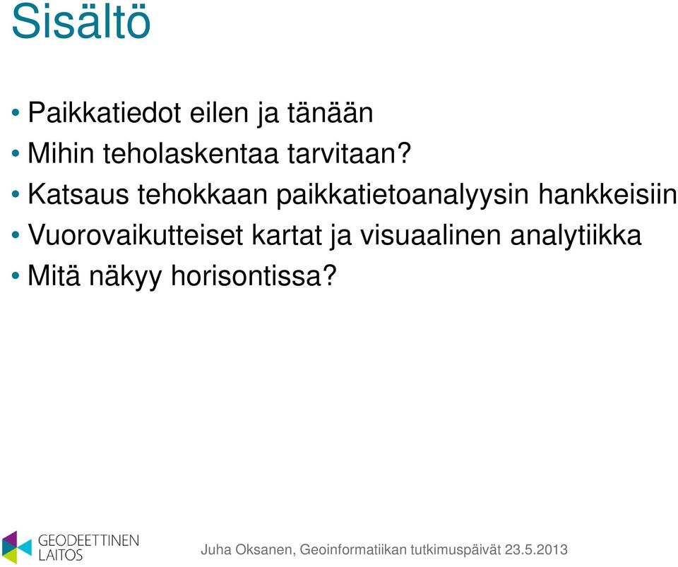 Katsaus tehokkaan paikkatietoanalyysin