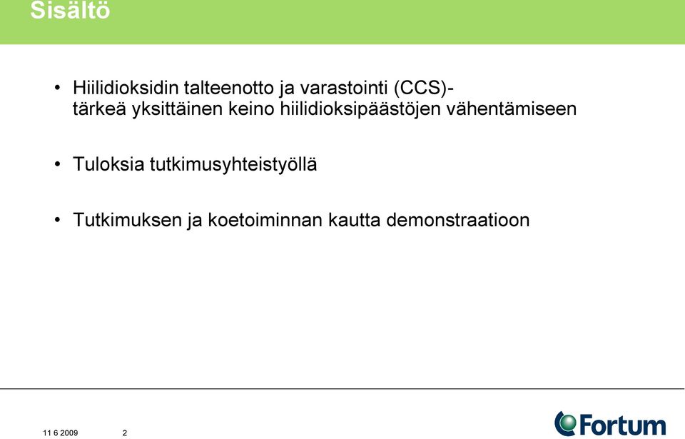 vähentämiseen Tuloksia tutkimusyhteistyöllä