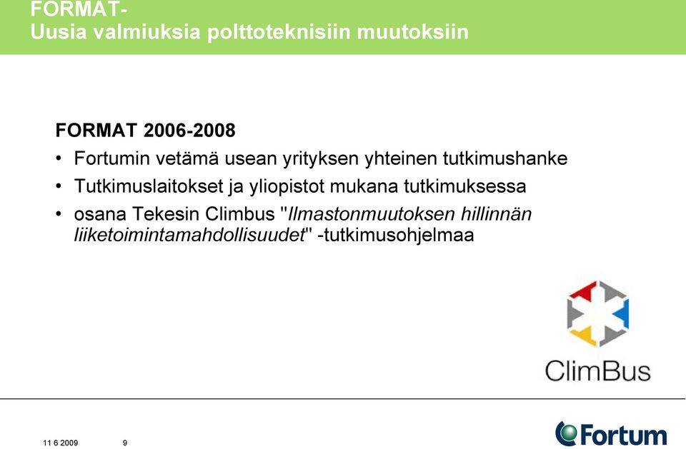 Tutkimuslaitokset ja yliopistot mukana tutkimuksessa osana Tekesin