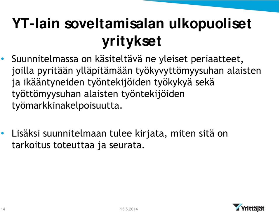 työntekijöiden työkykyä sekä työttömyysuhan alaisten työntekijöiden