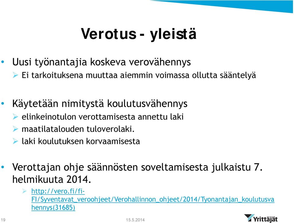 tuloverolaki. laki koulutuksen korvaamisesta Verottajan ohje säännösten soveltamisesta julkaistu 7.