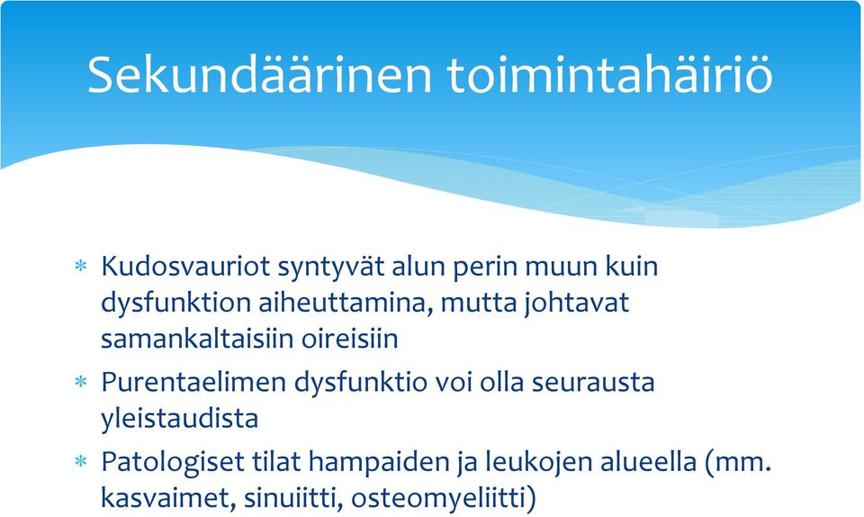 Purentaelimen dysfunktio voi olla seurausta yleistaudista Patologiset