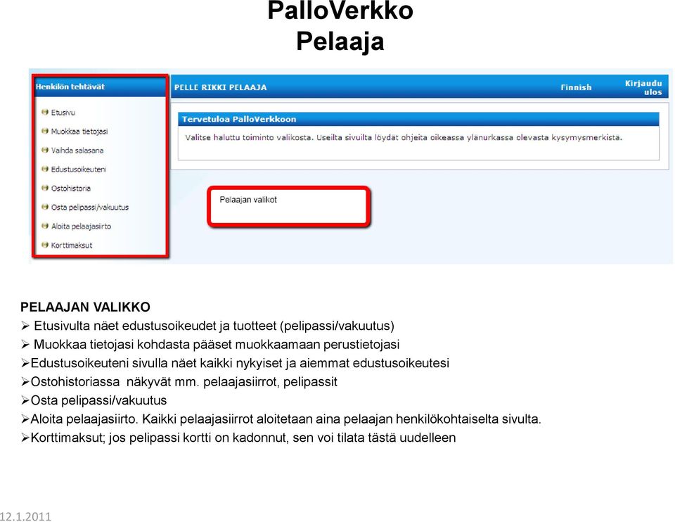 näkyvät mm. pelaajasiirrot, pelipassit Osta pelipassi/vakuutus Aloita pelaajasiirto.