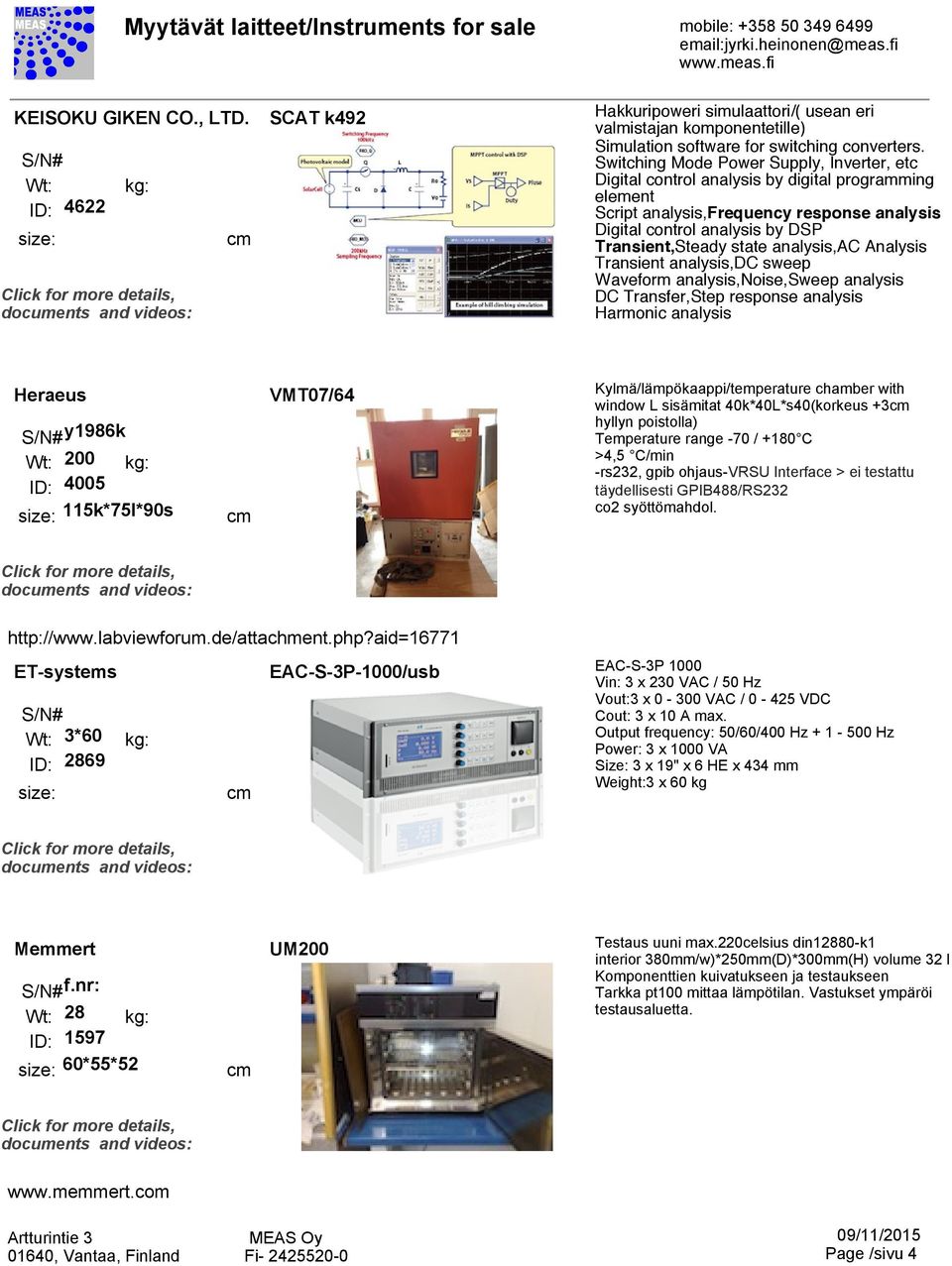 analysis,ac Analysis Transient analysis,dc sweep Waveform analysis,noise,sweep analysis DC Transfer,Step response analysis Harmonic analysis Heraeus y1986k mu200 ID: 4005 115k*75l*90s VMT07/64