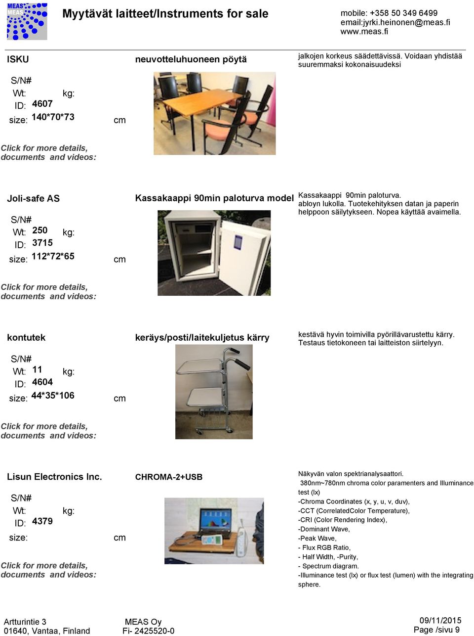 Tuotekehityksen datan ja paperin helppoon säilytykseen. Nopea käyttää avaimella. kontutek keräys/posti/laitekuljetus kärry kestävä hyvin toimivilla pyörillävarustettu kärry.