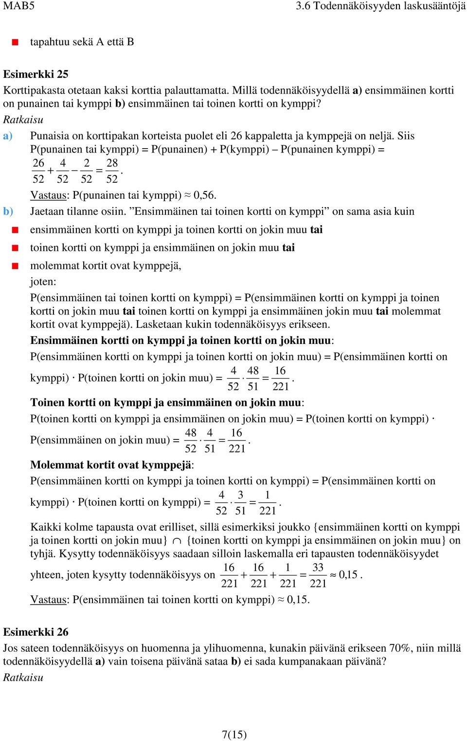 b) Jaetaa tilae osii.