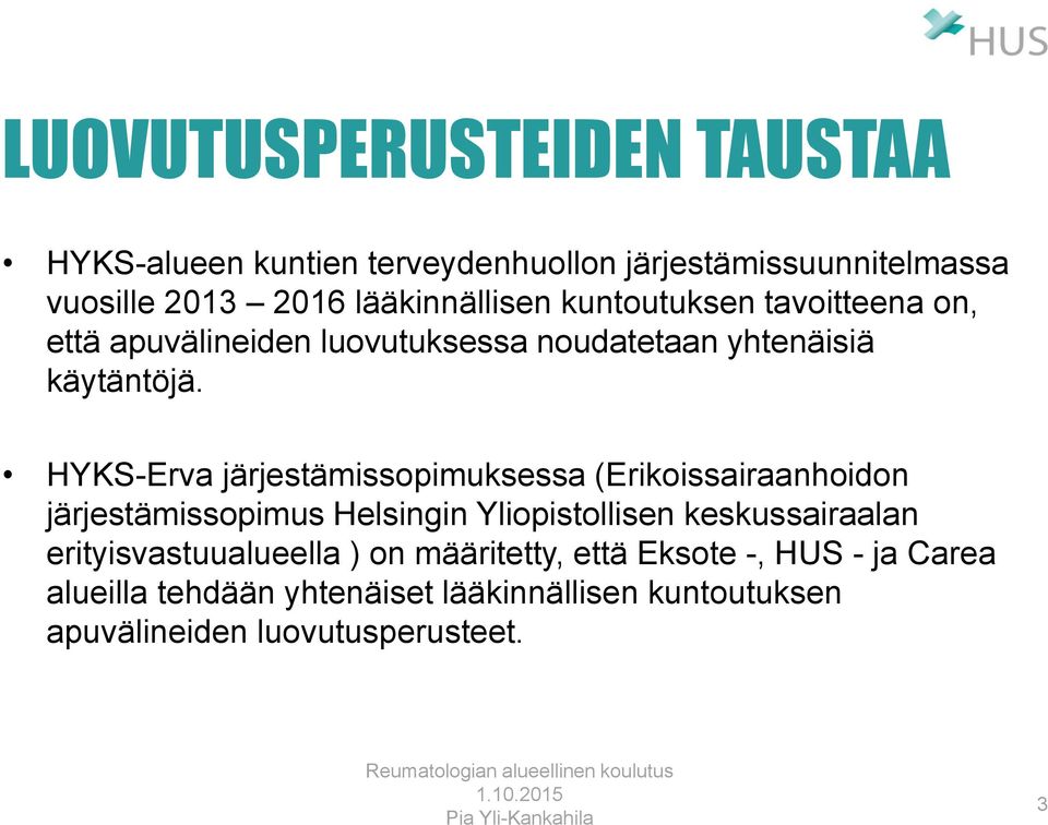 HYKS-Erva järjestämissopimuksessa (Erikoissairaanhoidon järjestämissopimus Helsingin Yliopistollisen keskussairaalan