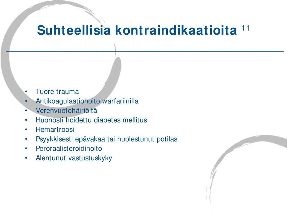 Huonosti hoidettu diabetes mellitus Hemartroosi Psyykkisesti