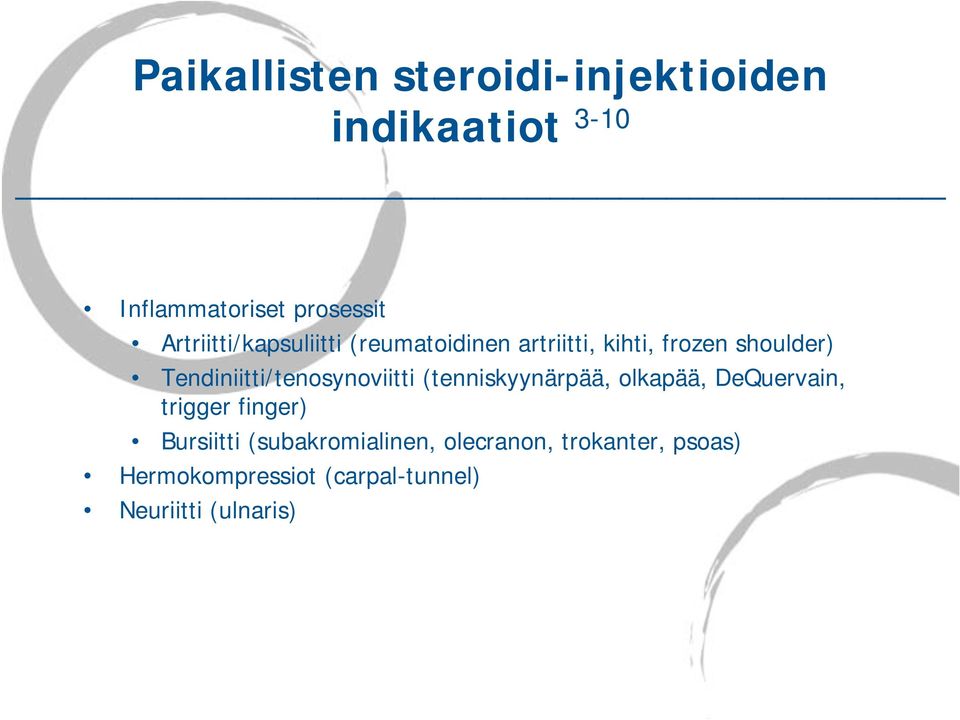 Tendiniitti/tenosynoviitti (tenniskyynärpää, olkapää, DeQuervain, trigger finger)