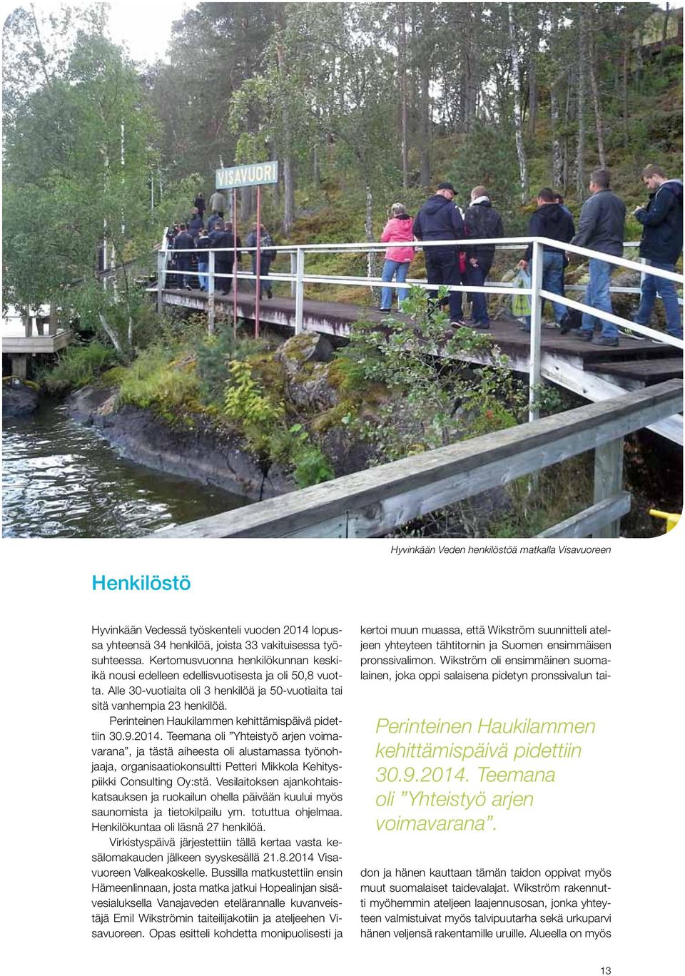 Perinteinen Haukilammen kehittämispäivä pidettiin 30.9.2014.
